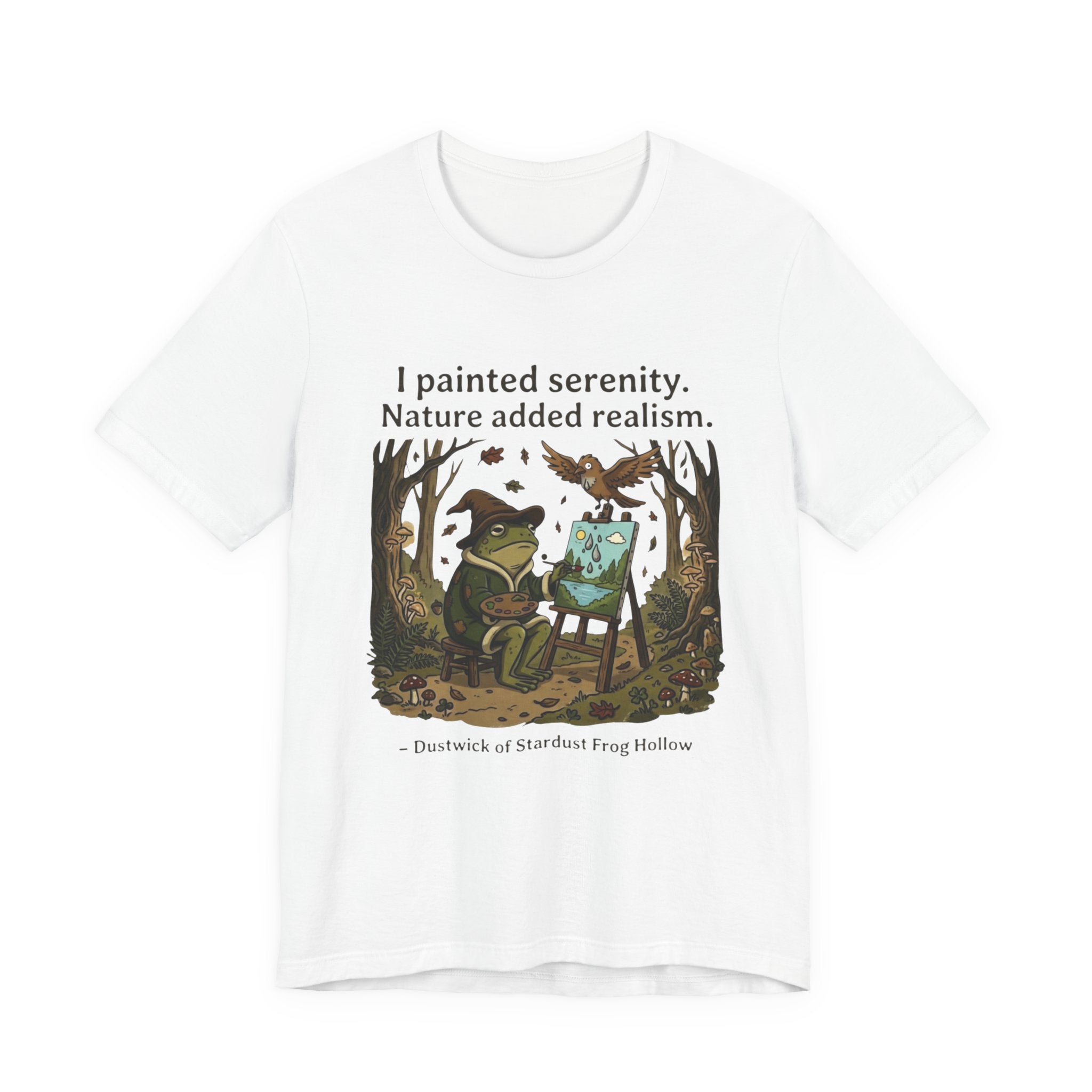 Dustwick Painting Frog T-Shirt, “I Painted Serenity Nature Added Realism” Artist Frog Tee, Whimsical Forest Frog Shirt, Dark Cozy Aesthetic Art Tee