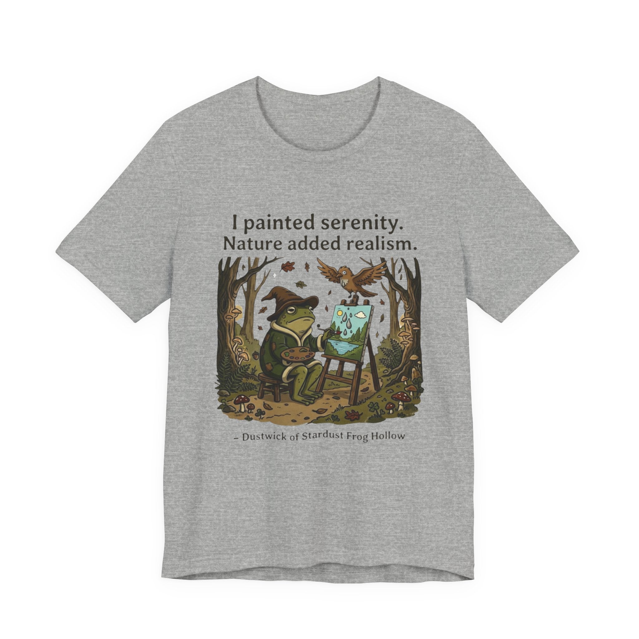 Dustwick Painting Frog T-Shirt, “I Painted Serenity Nature Added Realism” Artist Frog Tee, Whimsical Forest Frog Shirt, Dark Cozy Aesthetic Art Tee