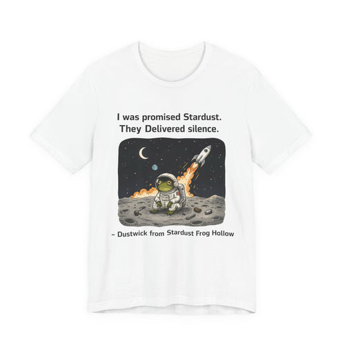 Dustwick Stardust Frog T-Shirt, “I Was Promised Stardust” Cosmic Frog Tee, Dark Whimsical Graphic Shirt, Existential Frog Art, Indie Aesthetic, Unisex Jersey Short Sleeve Tee