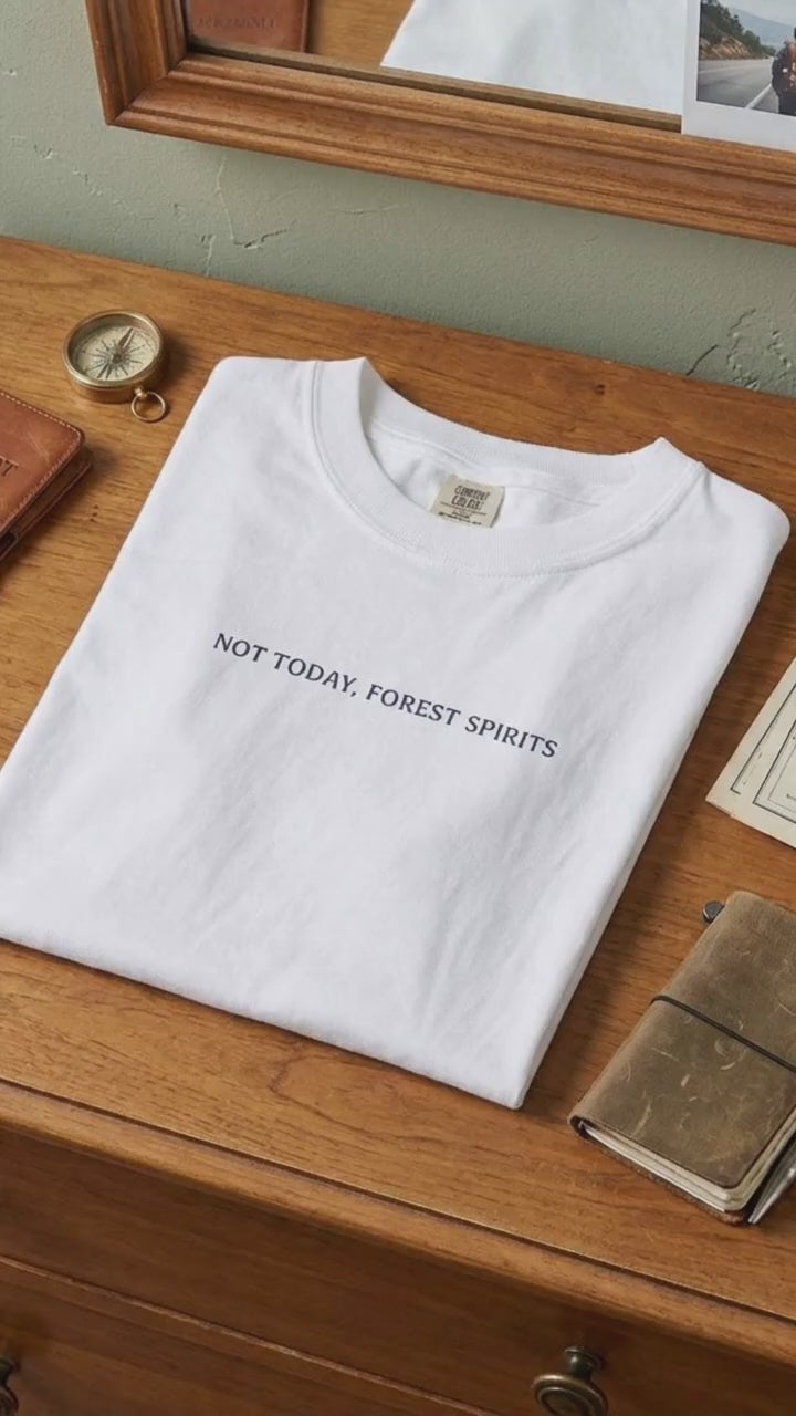 Not Today Forest Spirits T-Shirt | Witchy Cottagecore Quote Tee
